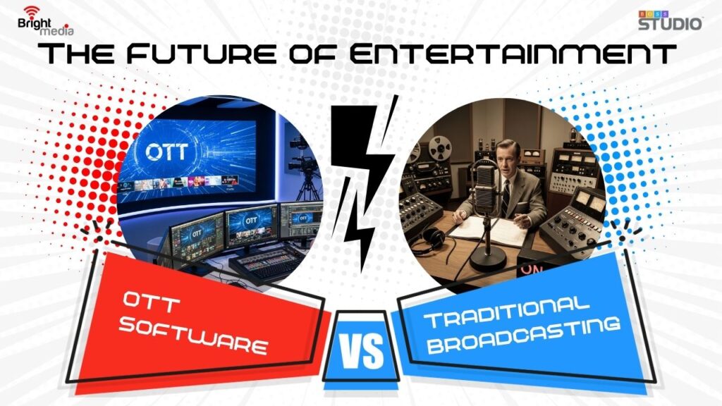 OTT Software vs. Traditional Broadcasting: The Future of Entertainment