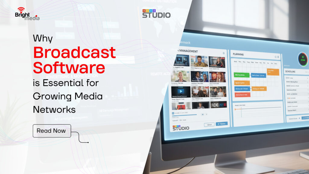 Why Broadcast Software is Essential for Growing Media Networks