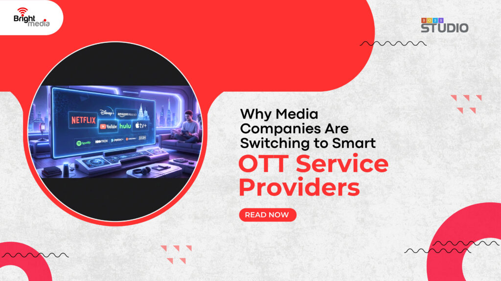 Why Media Companies Are Switching to Smart OTT Service Providers