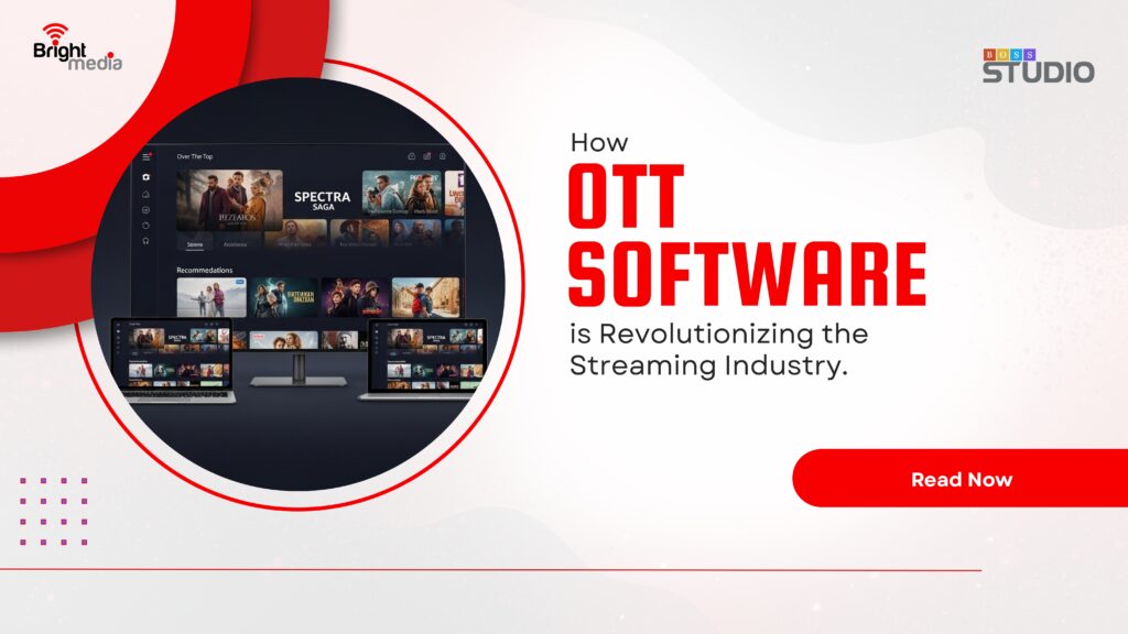 How OTT Software is Revolutionizing the Streaming Industry