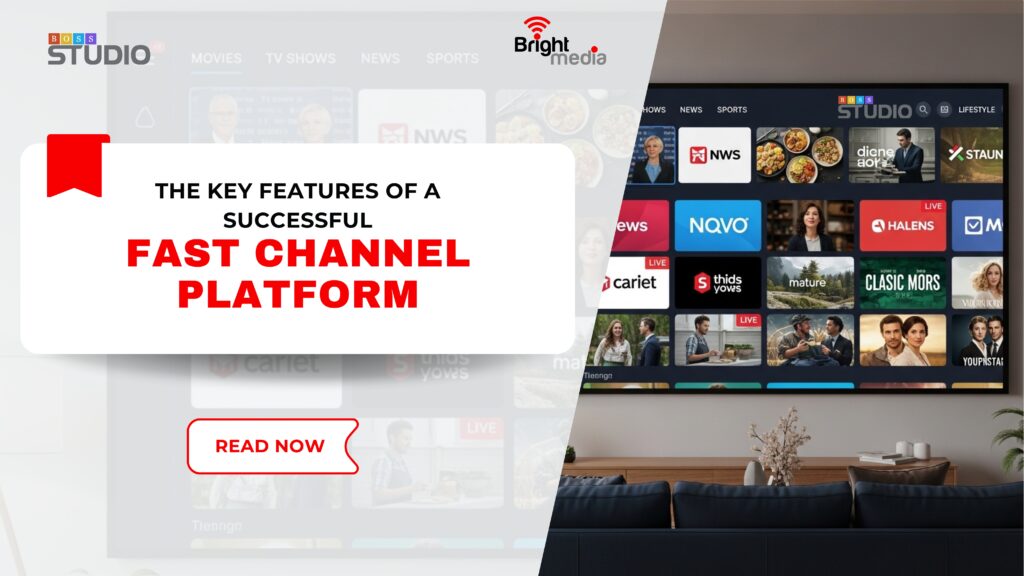 The Key Features of a Successful FAST Channel Platform