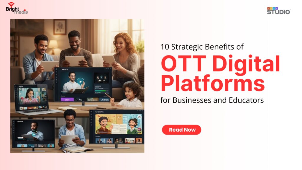 10 Strategic Benefits of OTT Digital Platforms for Businesses and Educators