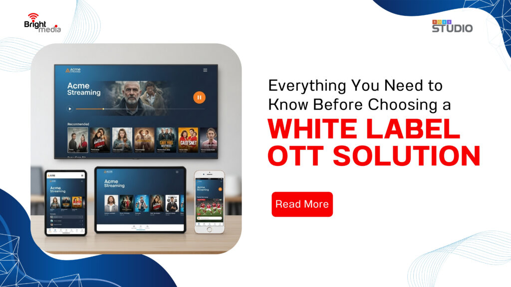 Everything You Need to Know Before Choosing a White Label OTT Solution