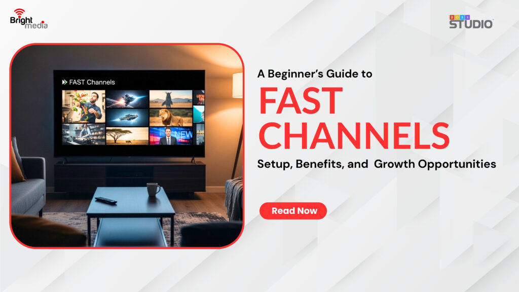 A Beginner’s Guide to FAST Channels: Setup, Benefits, and Growth Opportunities