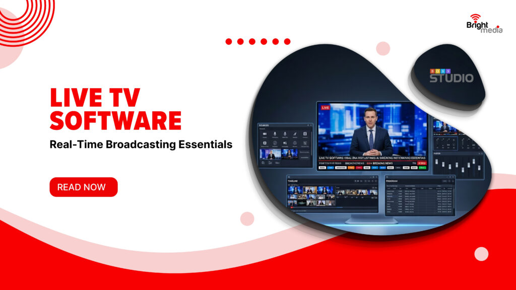 Live TV Software: Real-Time Broadcasting Essentials