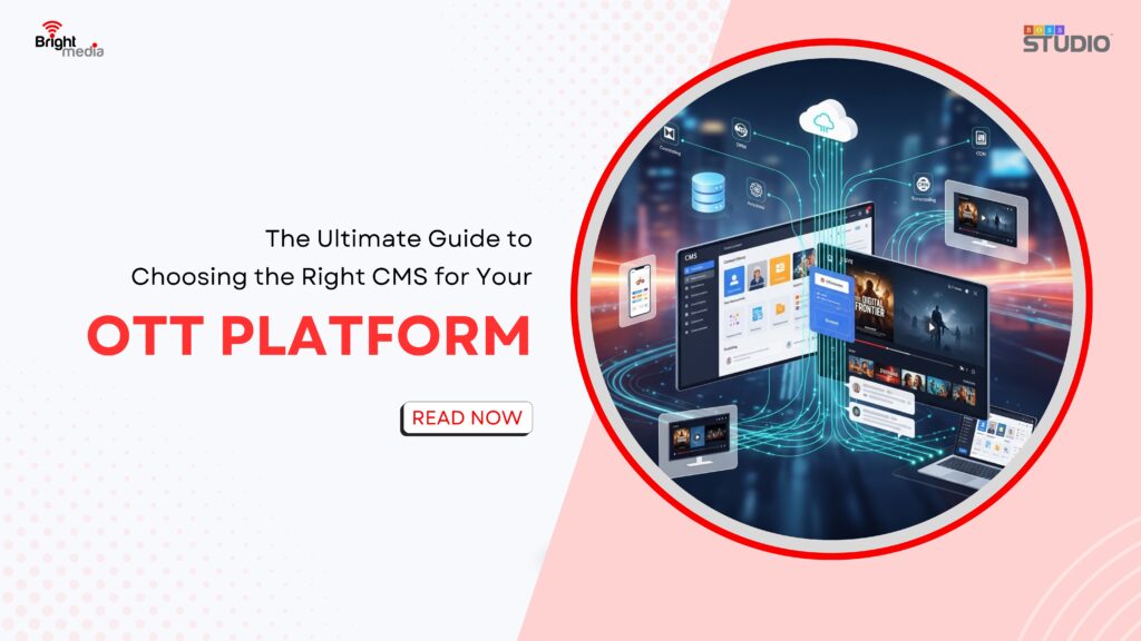 The Ultimate Guide to Choosing the Right CMS for Your OTT Platform