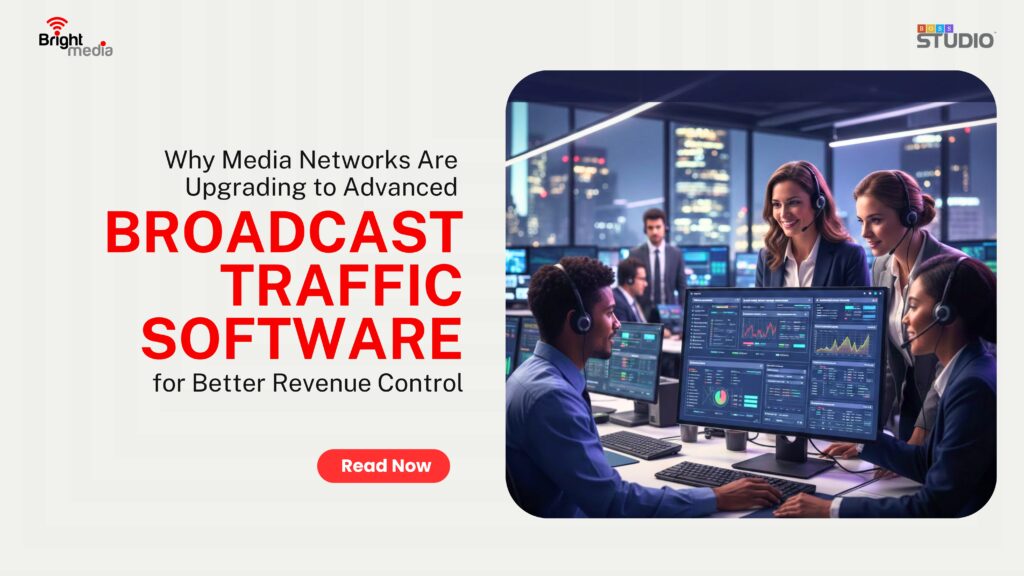 Why Media Networks Are Upgrading to Advanced Broadcast Traffic Software for Better Revenue Control