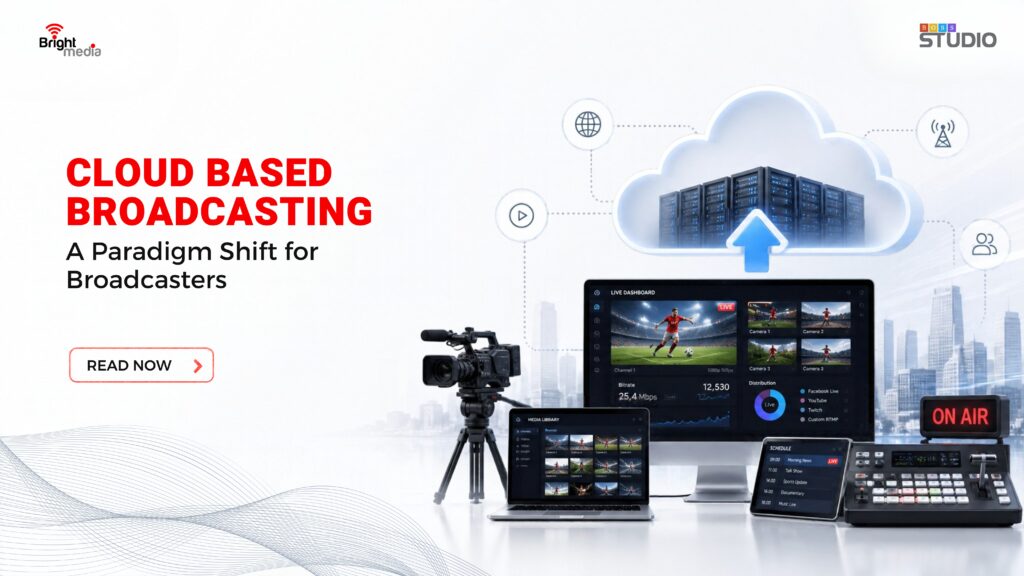 Cloud Based Broadcasting: A Paradigm Shift for Broadcasters
